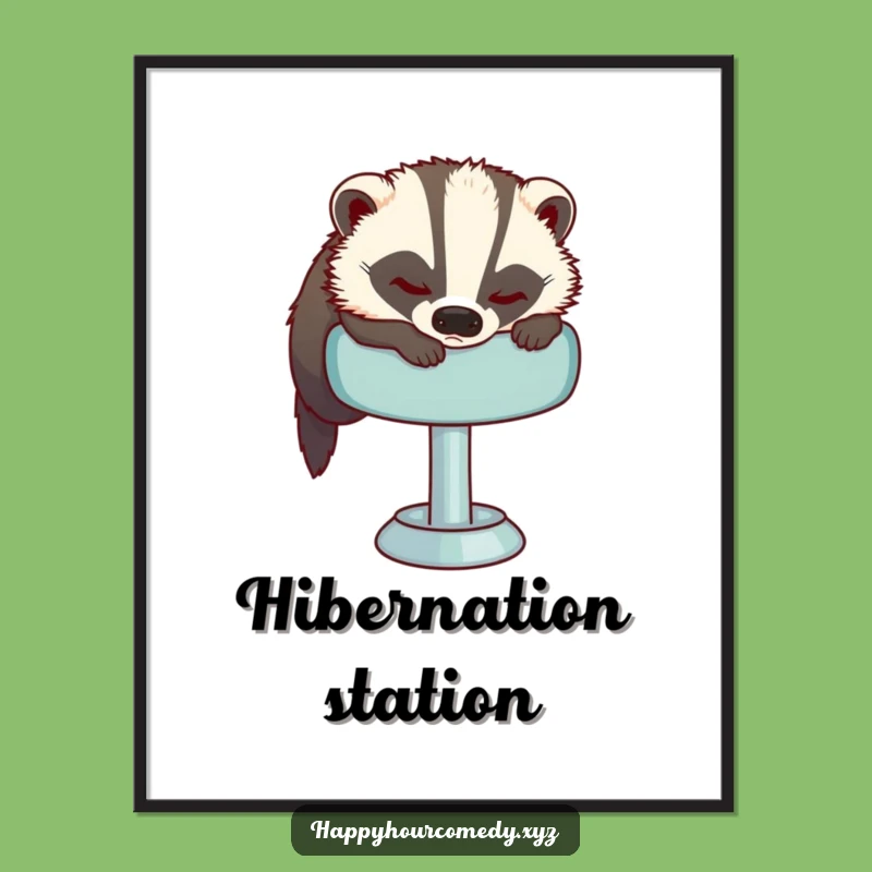 Funny Sleepy Badger Poster: Relax Your Walls With This Tired Badger Art, Great Funny Gift